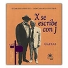 X se escribe con J: Cartas Jotamario Arbelaez - Jaime Jaramillo Escobar