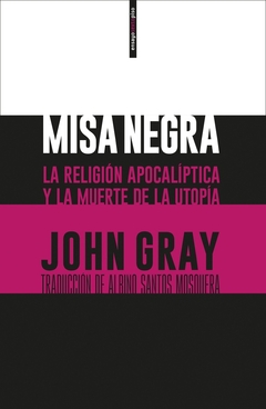 Misa negra: La religión apocalíptica y la muerte de la utopía