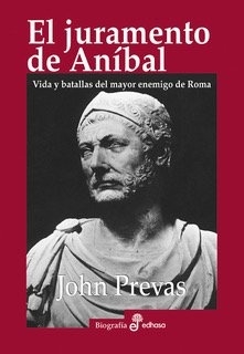 El juramento de Aníbal: Vida y batallas del mayor enemigo de Roma