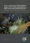 Las culturas fluviales del encamiento: Memorias y presencias del Pacífico colombiano