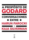 A proposito de Godard: Conversación entre Harun Farocki y Kaja Silverman