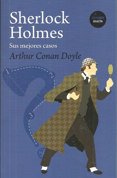 Sherlock Holmes: sus mejores casos