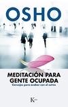 Meditación para gente ocupada: Consejos para acabar con el estrés