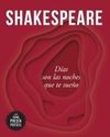 Dias son las noches que te sueño: Shakespeare