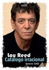 Lou Reed: Catálogo irracional
