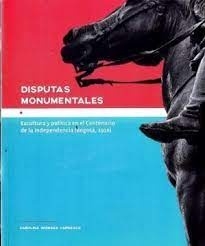 Disputas monumentales: escultura y política en el Centenario de la independencia (Bogotá, 1910)