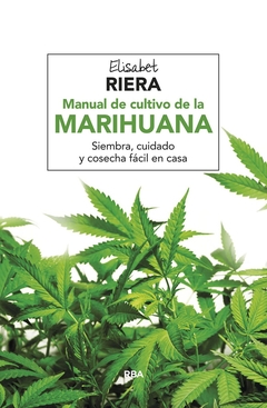 Manual de cultivo de la marihuana: Siembra, cuidado y cosecha fácil en casa - tienda online