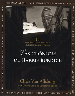 Las crónicas de Harris Burdick: 14 maravillosos autores cuentan las historias