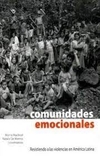 Comunidades emocionales: Resistiendo a las violencias en América Latina