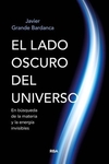 El lado oscuro del universo: En busqueda de la materia y la energia invisibles