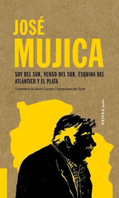 José Mujica: Soy del Sur, vengo del Sur. esquina del Atlántico y el Plata (Discurso del Nobel)