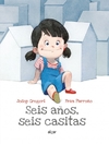 Seis años, seis casitas