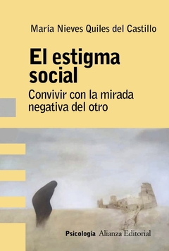 El estigma social: Conviviendo con la mirada negativa del otro