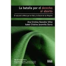 La batalla por el derecho al aborto: El caso de la Mesa por la vida y la salud de las mujeres