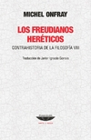 Los freudianos heréticos: Contrahistoria de la Filosofía VIII