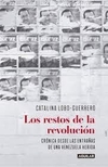 Los restos de la revolución: Crónica desde las entrañas de una Venezuela herida