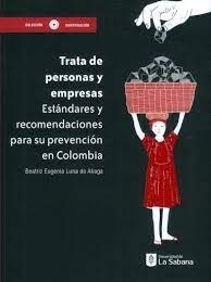 Trata de personas y empresas. Estándares y recomendaciones para su prevención en Colombia