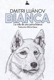 Blanca, la vida de una perra blanca