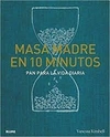 Masa madre en 10 minutos