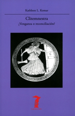 Clitemnestra ¿Venganza o reconciliación?