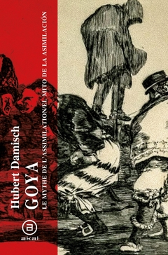 Goya, El mito de la asimilación