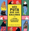 Mas puta que las gallinas y otras animaladas machistas