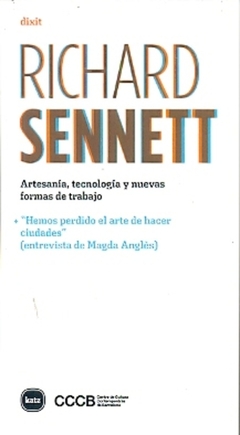 Artesanía, tecnología y nuevas formas de trabajo - Richard Sennett