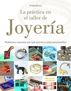 La práctica en el taller de joyería. Problemas comunes, por qué ocurren y cómo solucionarlos