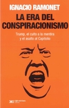 La era del conspiracionismo. Trump, el culto a la mentira y el asalto al Capitolio