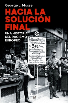 Hacia la Solución Final. Una historia del racismo europeo