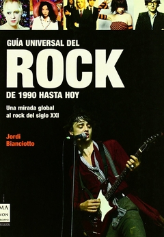 Guía universal del rock. De 1990 hasta hoy