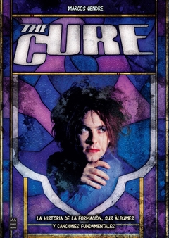 The Cure. La historia de la formación, sus álbumes y canciones fundamentales