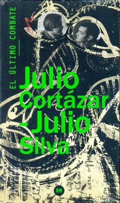 El último combate: Julio Cortázar y Julio Silva