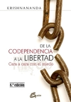 De la codependencia a la libertad. Cara a cara con el miedo