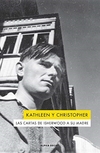 Kathleen y Christopher. Las cartas de Isherwood a su madre