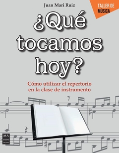 ¿Qué tocamos hoy? Cómo utilizar el repertorio en la clase de instrumento