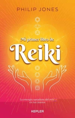 Mi primer libro de Reiki. La energía sanadora del reiki en tus manos