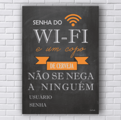 WI-FI E CERVEJA NÃO SE NEGA (Ref:AV025/V023/P068) na internet