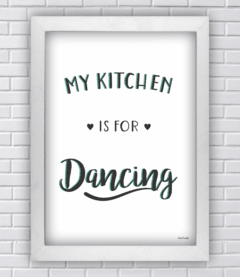 Quadro MY KITCHEN IS FOR DANCING