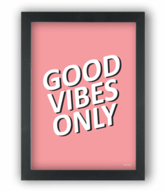 Quadro Good vibes only