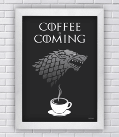 Quadro COFFEE is coming GAME OF THRONES