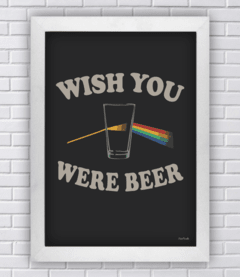 Quadro WISH YOU were BEER PINK FLOYD