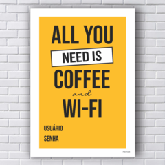 Placa Decorativa All You Need is Coffee and Wi-fi