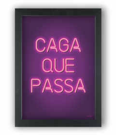 Quadro Decorativo Caga que passa