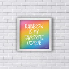 Quadro RAINBOW IS MY FAVORITE COLOR