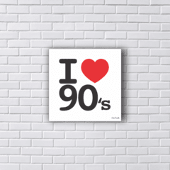 Placa I LOVE 90'S