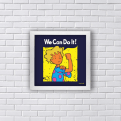 Quadro WE CAN DO IT PATY MAIONESE