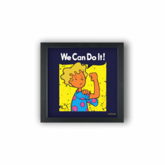 Quadro WE CAN DO IT PATY MAIONESE