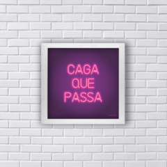 Quadro Caga que passa