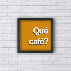 QUÉ CAFÉ? (Ref:P179|V155|AV001)